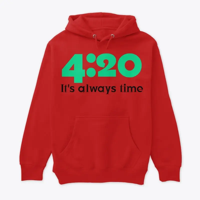 4:20 - It's always time 